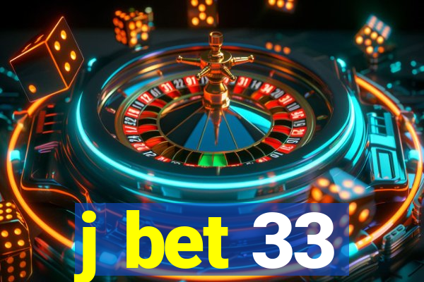 j bet 33